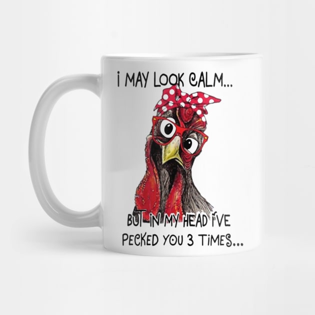 I May Look Calm but In My Head I've Pecked You 3 Times by GothicDesigns